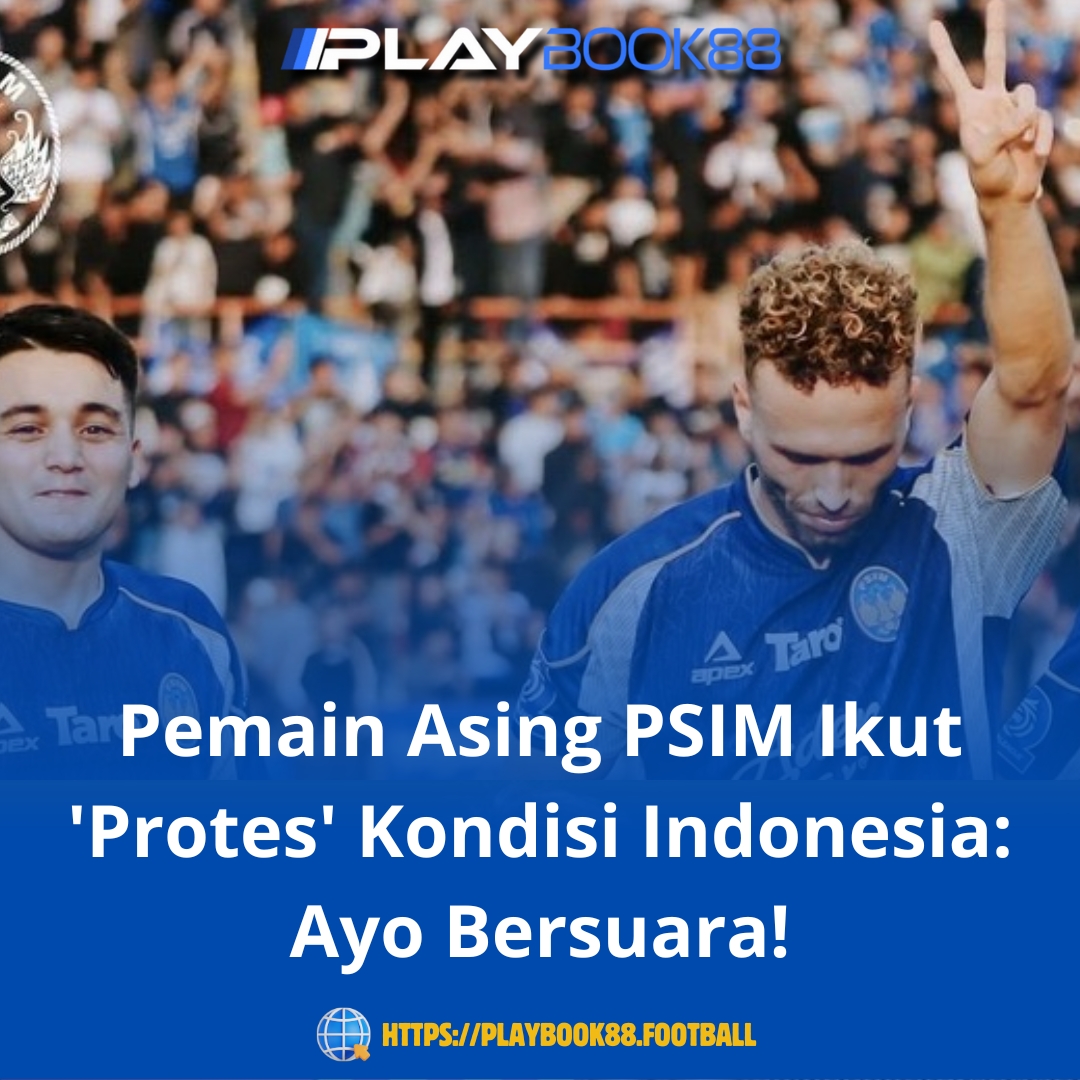 Judul: Pemain Asing PSIM Yogyakarta Suarakan Protes Kondisi Indonesia: “Sudah Saatnya Kita Bicara!”